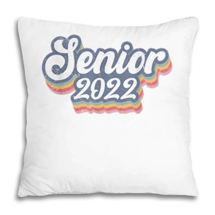 Class Of 2022 Senior Class Of 2022 Senior  For Girls  Pillow