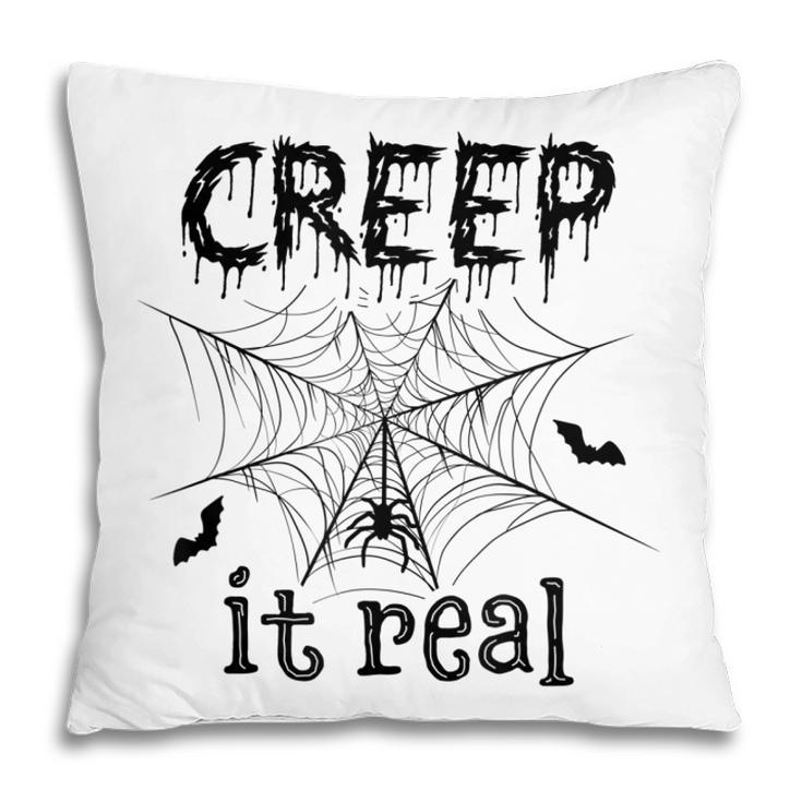 Creep It Real Halloween  Pillow