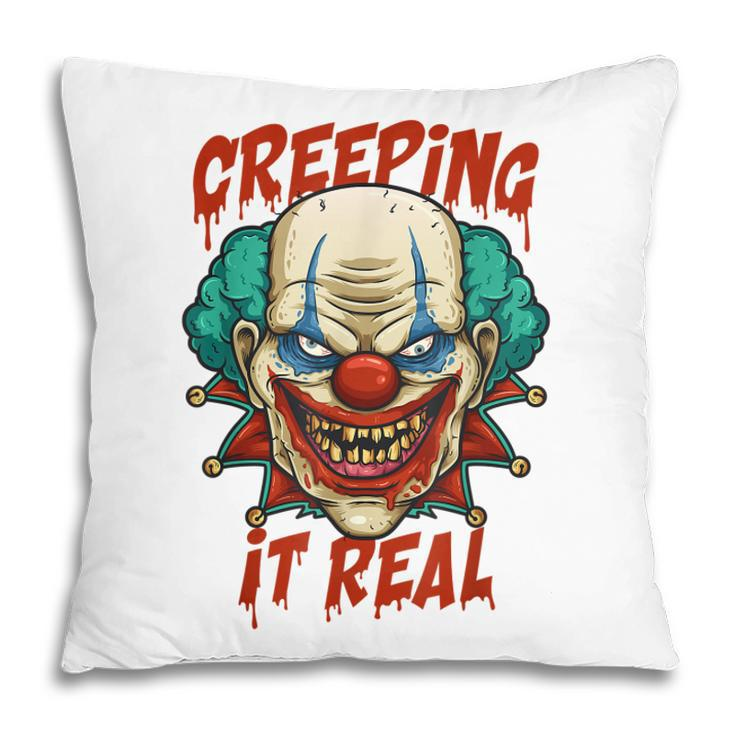 Creeping It Real Creepy Clown Face Halloween Trick Or Treat  Pillow