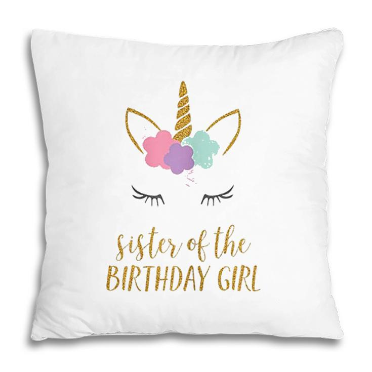 Cute Unicorn Sister Sister Of The Birthday Girl  Pillow
