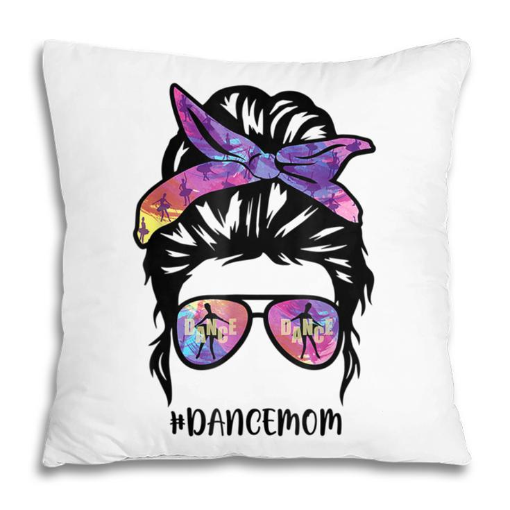 Dance Mom Messy Bun Hair Funny Mothers Day  V2 Pillow