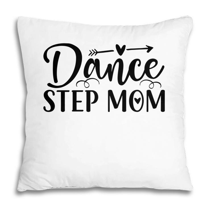Dance Stepmom New Gift Happy Mothers Day 2022 Pillow