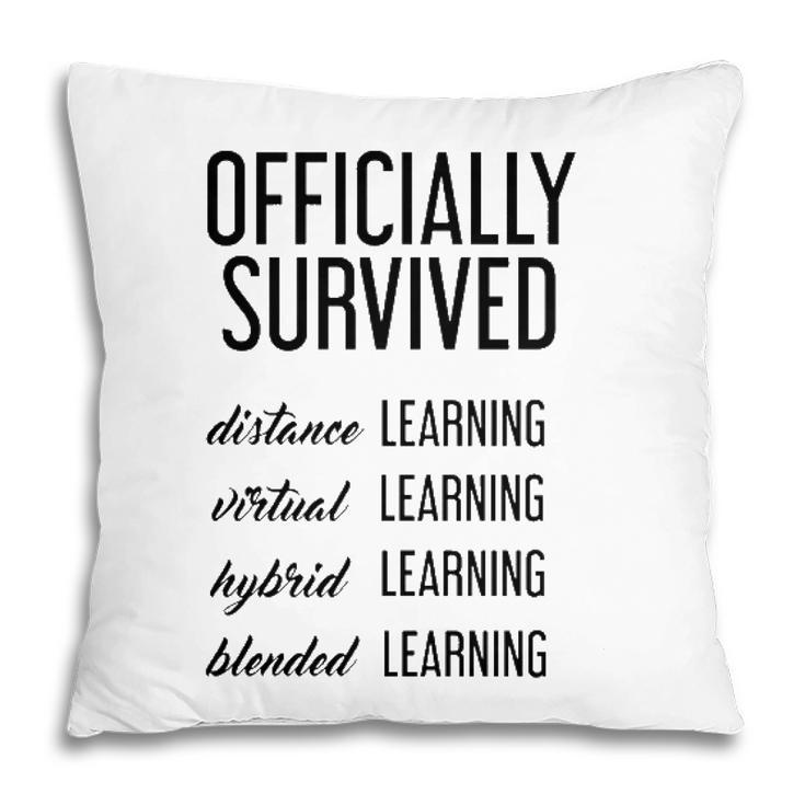 End Of School Teacher Student Officially Survived Distance Learning Pillow
