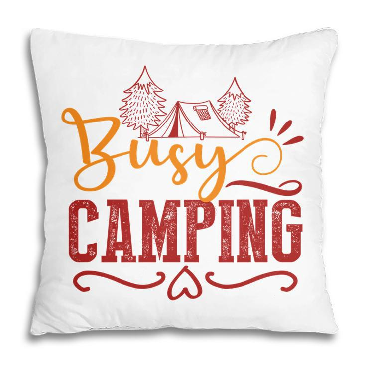 Explore Travel Lovers Always Busy Camping Pillow