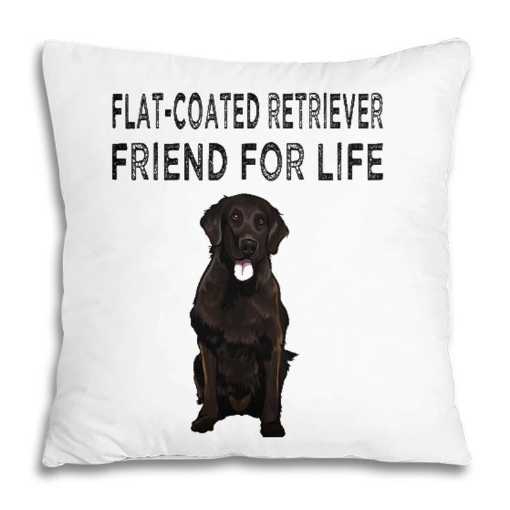 Flat Coated Retriever Friend For Life Dog Lover Friendship Pillow