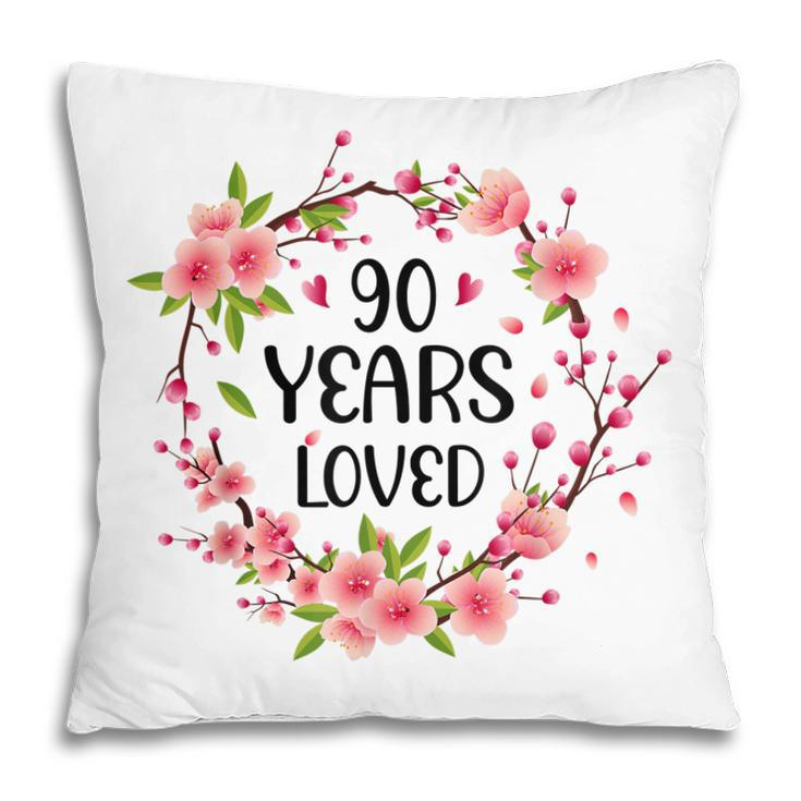 Floral 90 Year Old 90Th Birthday Women 90 Years Loved  Pillow
