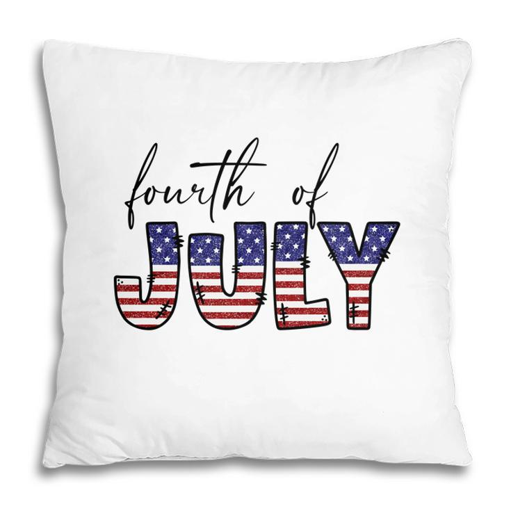 Fourth Of July July Independence Day Great 2022 Pillow