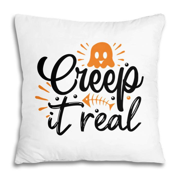 Funny Creep It Real Halloween Boo Lovers Pillow