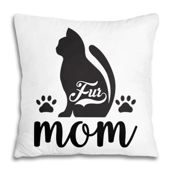 Fur Mom Cat Animal Black Cute Gift For Mom Pillow