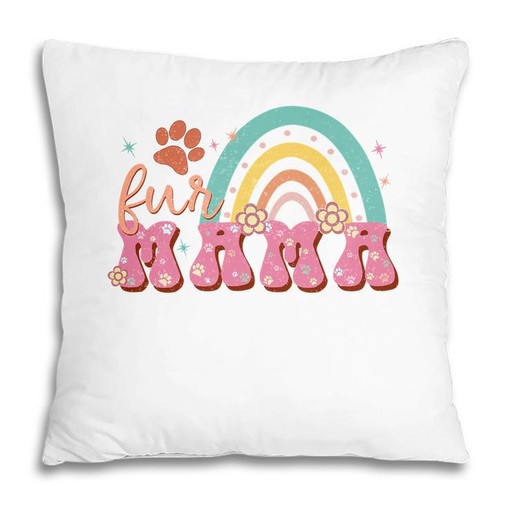 Fur Mom Rainbow Inspire Cat Lover For Mommy Pillow