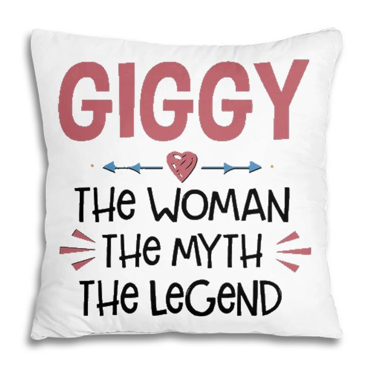 Giggy Grandma Gift   Giggy The Woman The Myth The Legend Pillow