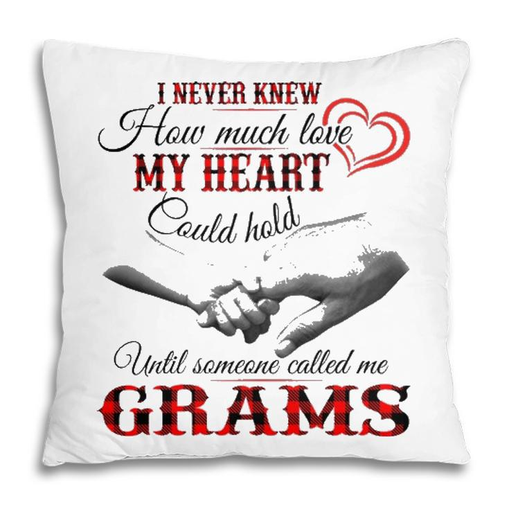 Grams Grandma Gift   Until Someone Called Me Grams Pillow