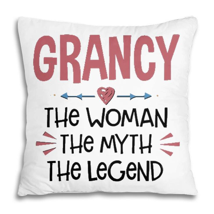 Grancy Grandma Gift   Grancy The Woman The Myth The Legend Pillow