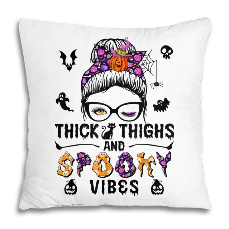 Halloween Messy Bun Thick Thighs And Spooky Vibes Pillow