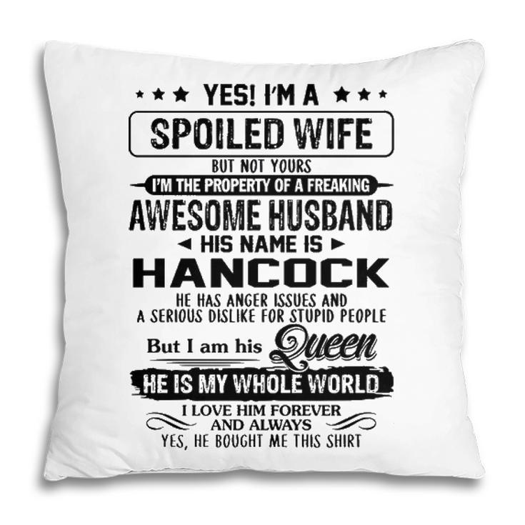 Hancock Name Gift   Spoiled Wife Of Hancock Pillow