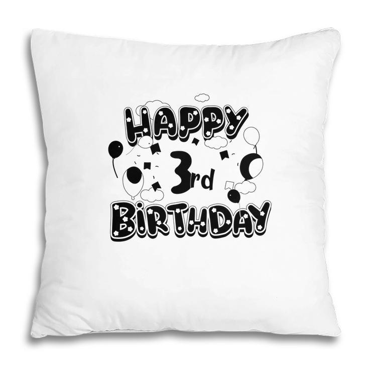 Happy 3Rd Birthday Is The Best Birthday Party I Have Ever Had Pillow