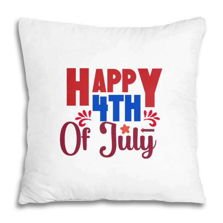 Happy 4Th Of July July Independence Day Red Happy 2022 Pillow