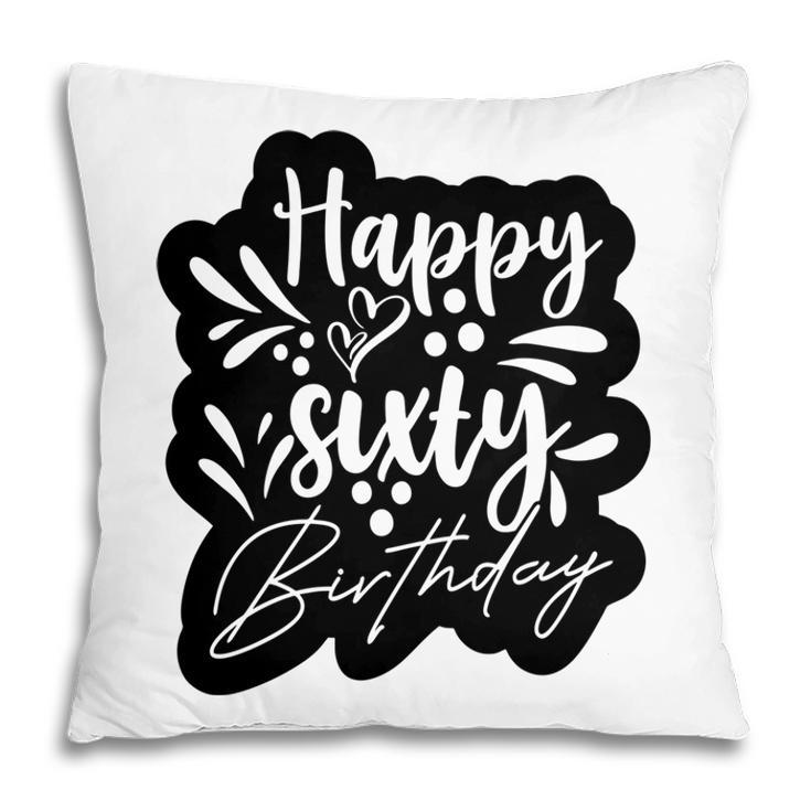 Hhappy Sixty Birthday Graphic Black Pillow