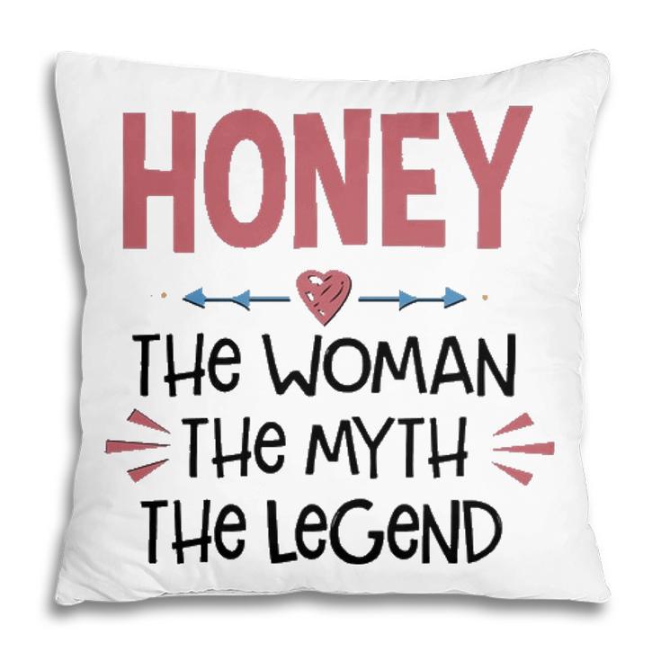 Honey Grandma Gift   Honey The Woman The Myth The Legend Pillow