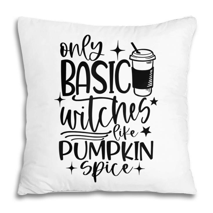 I Hate Pumpkin Spice Funny Basic Witch Halloween  Pillow