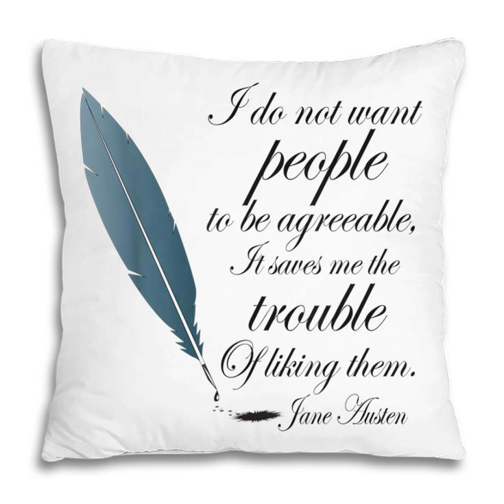 Jane Austen Funny Agreeable Quote  Pillow