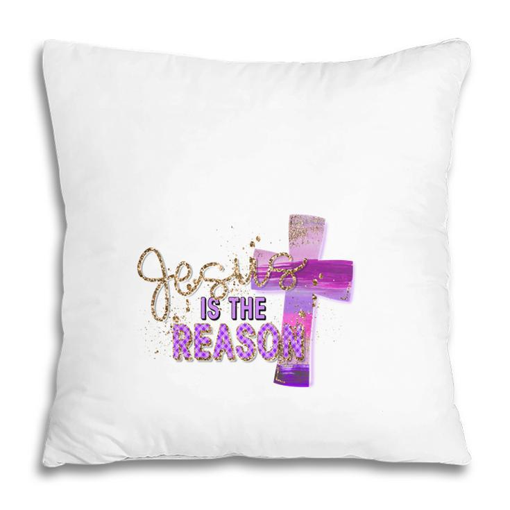 Jesus Is The Reason We Believe In God Cross Colorful Item Pillow