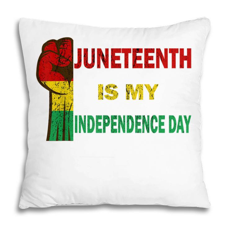 Juneteenth Is My Independence Day For Women Men Kids Vintage Pillow