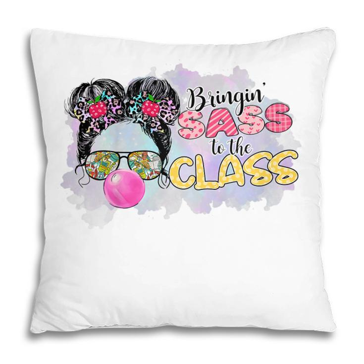 Kids Bringing Sass To The Class Messy Bun Glasses Back To School Pillow