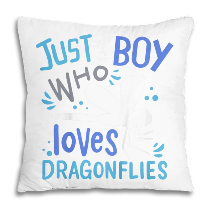 Kids Dragonfly Just A Boy Who Loves Dragonflies Gift  V2 Pillow