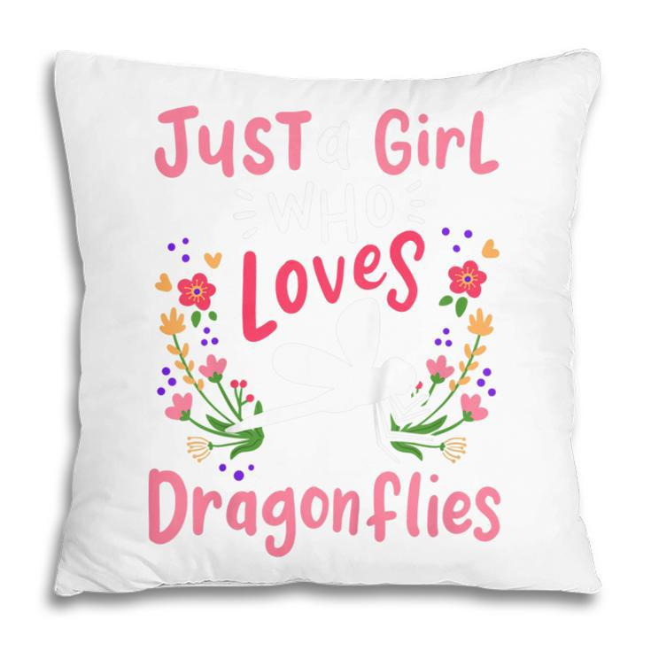 Kids Dragonfly Just A Girl Who Loves Dragonflies  Pillow