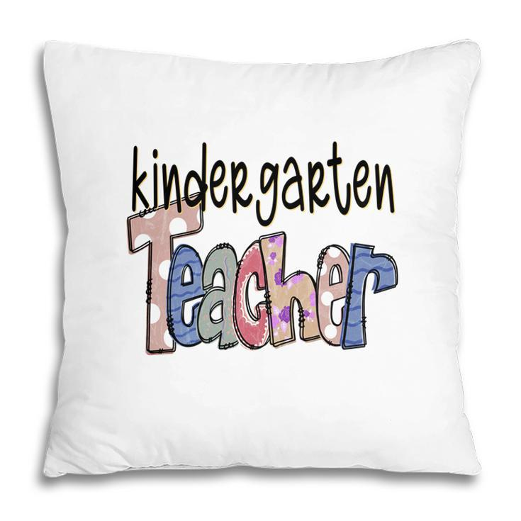 Kindergarten Teacher Who Is The Most Patience In The World Pillow