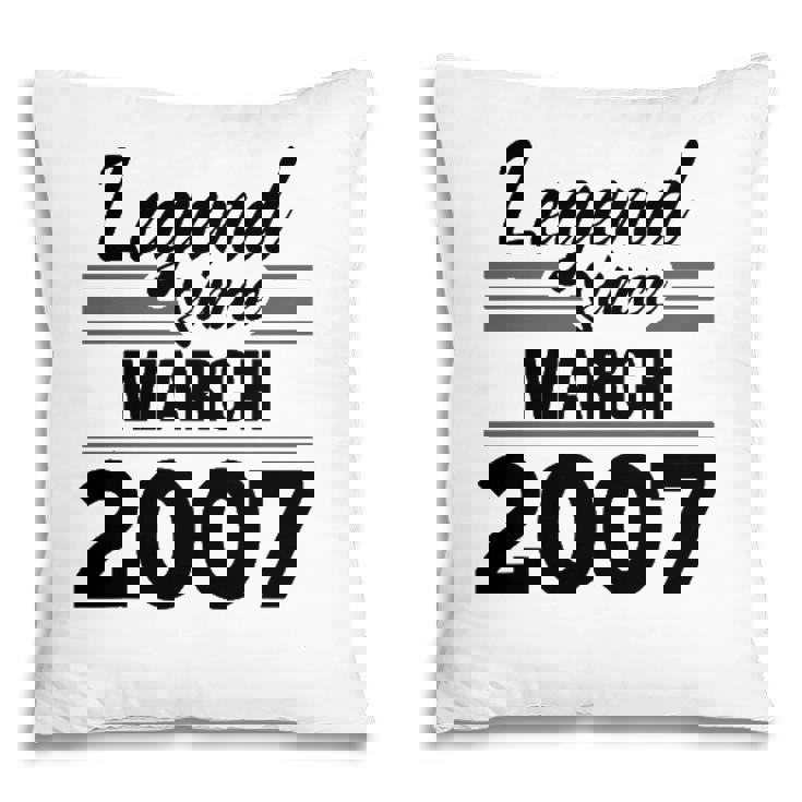 Legend Since March 2007 - 15Th Birthday 15 Years Old Pillow