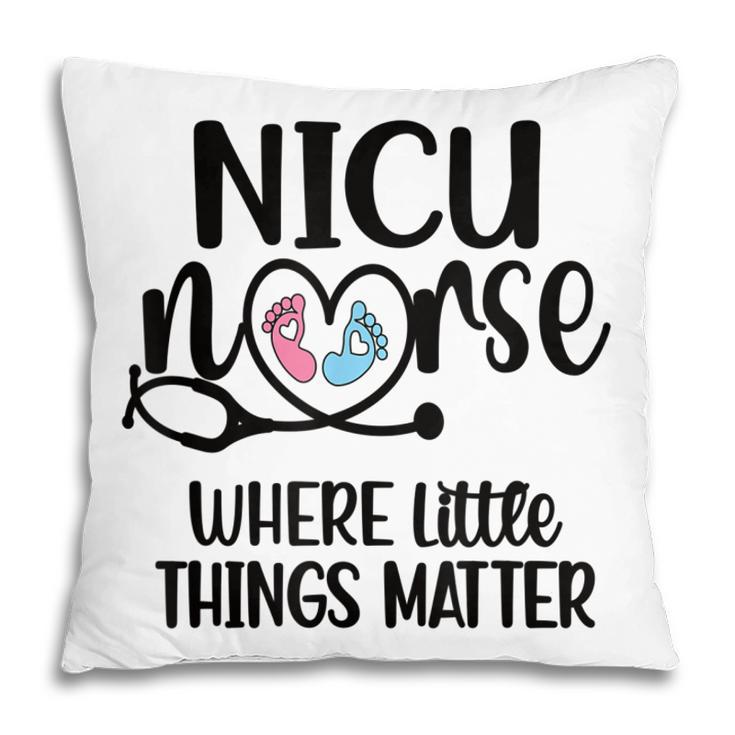 Little Things Nicu Nurse Neonatal Intensive Care Unit  Pillow