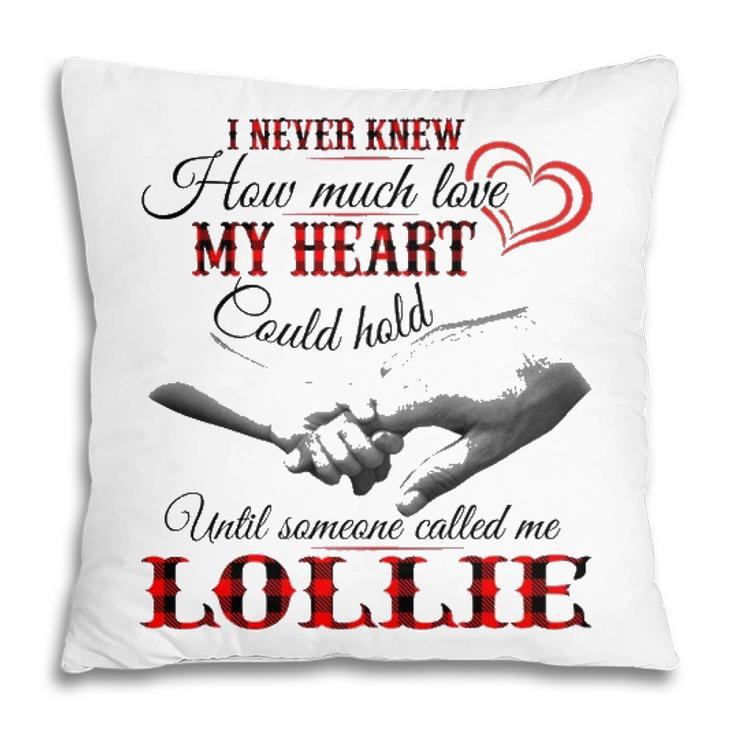 Lollie Grandma Gift   Until Someone Called Me Lollie Pillow
