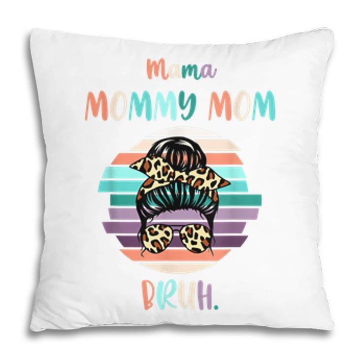 Mama Mommy Mom Bruh Mommy And Me Funny Boy Son Mom Life  Pillow