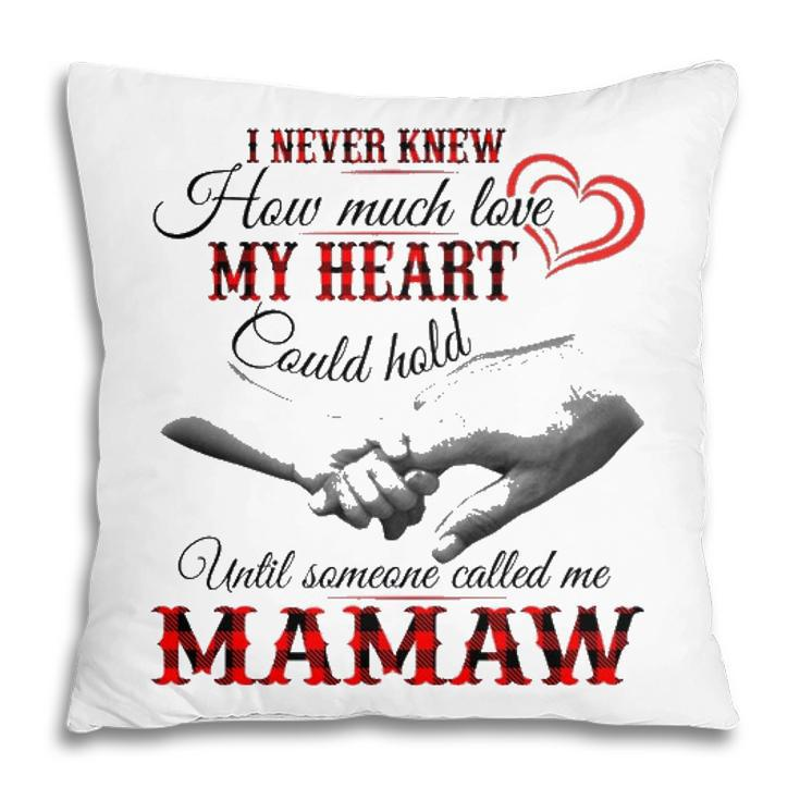 Mamaw Grandma Gift   Until Someone Called Me Mamaw Pillow