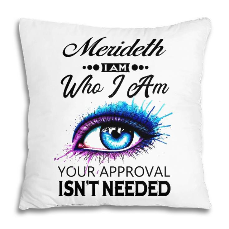 Merideth Name Gift   Merideth I Am Who I Am Pillow