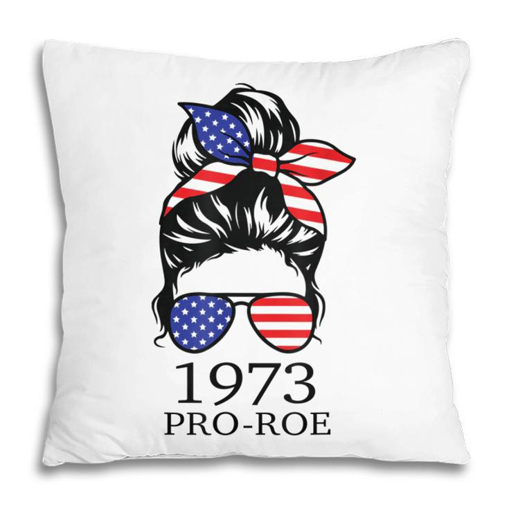 Messy Bun Pro Roe 1973 Pro Choice Women’S Rights Feminism  V2 Pillow