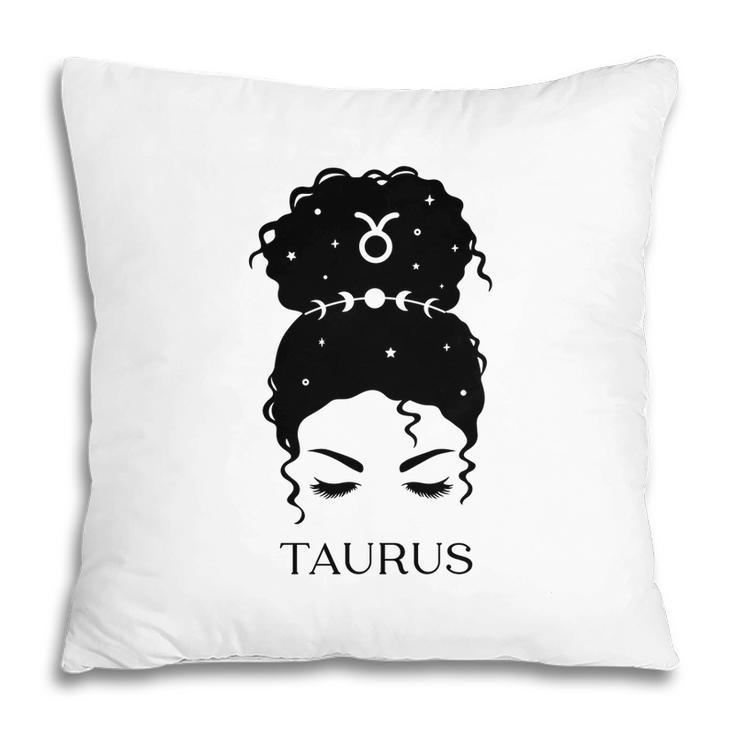 Messy Bun Zodiac Astrology Taurus Girl Cool Gifts Pillow