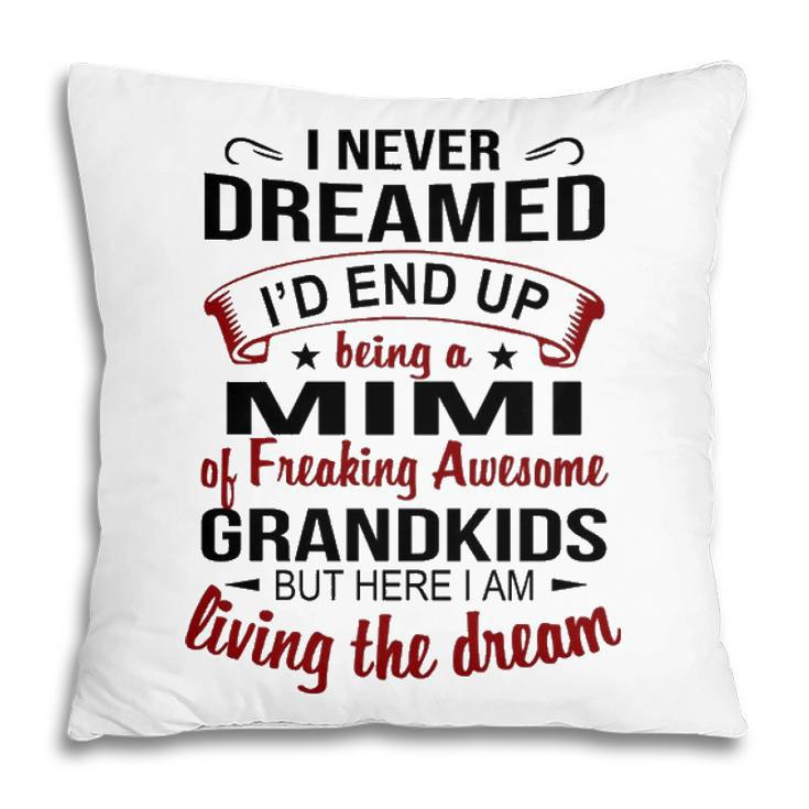 Mimi Grandma Gift   Mimi Of Freaking Awesome Grandkids Pillow
