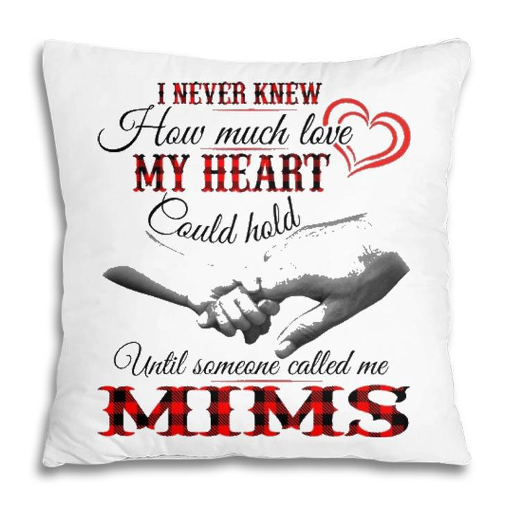 Mims Grandma Gift   Until Someone Called Me Mims Pillow