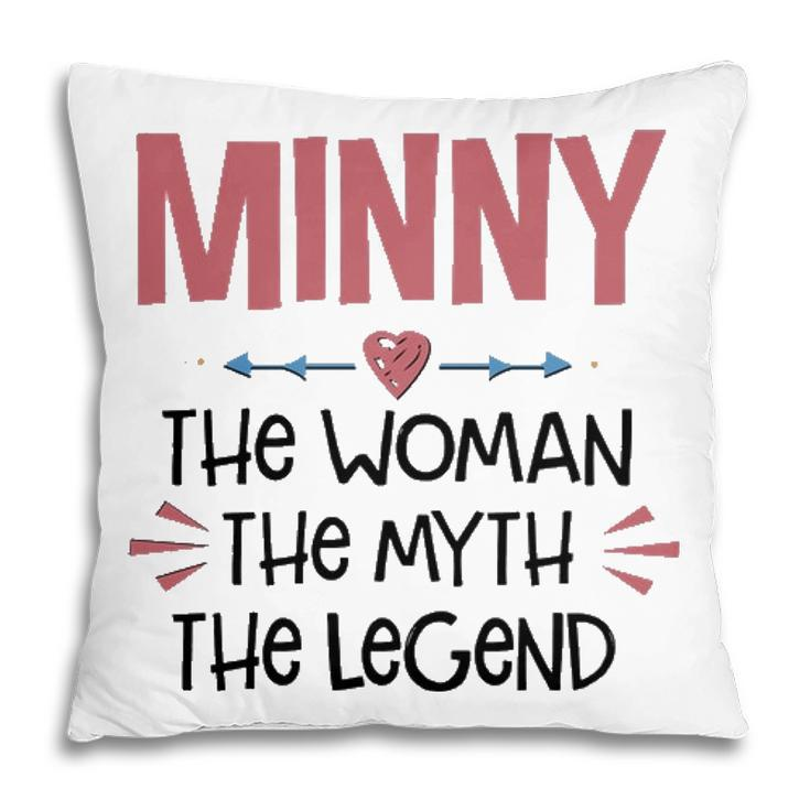Minny Grandma Gift   Minny The Woman The Myth The Legend Pillow