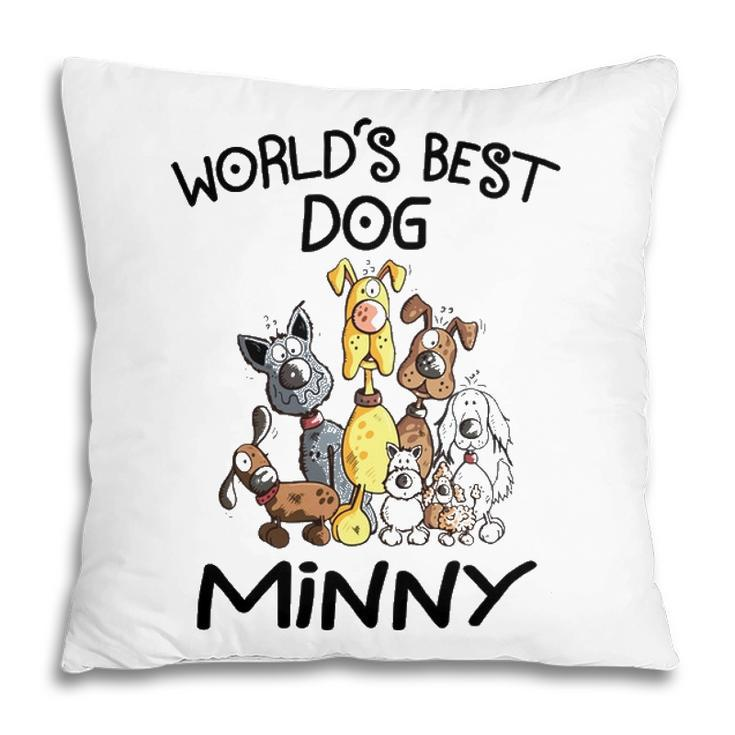 Minny Grandma Gift   Worlds Best Dog Minny Pillow