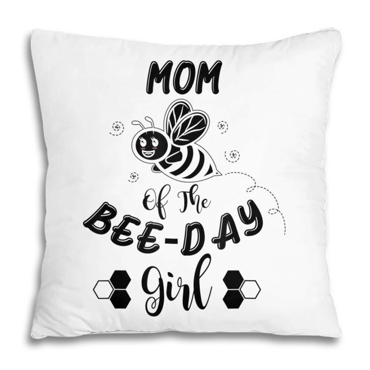 Mom Of The Bee Day Girl Birthday  Pillow