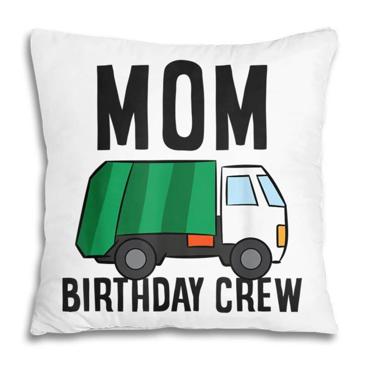 Mom Of The Birthday Crew Garbage Truck  Pillow