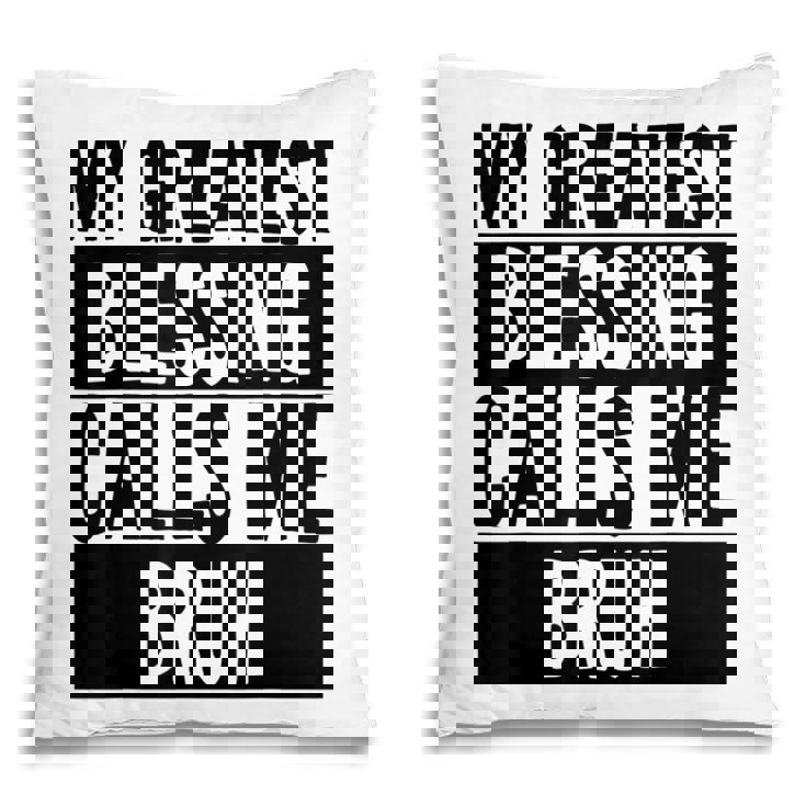 My Greatest Blessing Calls Me Bruh Vintage Mothers Day  Pillow