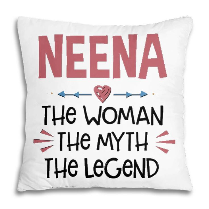 Neena Grandma Gift   Neena The Woman The Myth The Legend Pillow