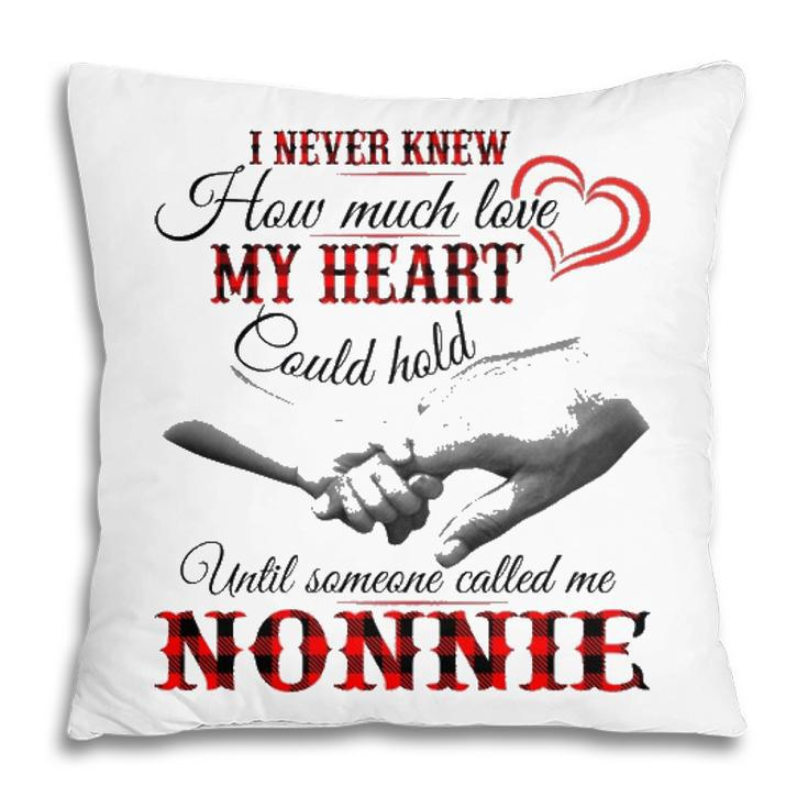 Nonnie Grandma Gift   Until Someone Called Me Nonnie Pillow