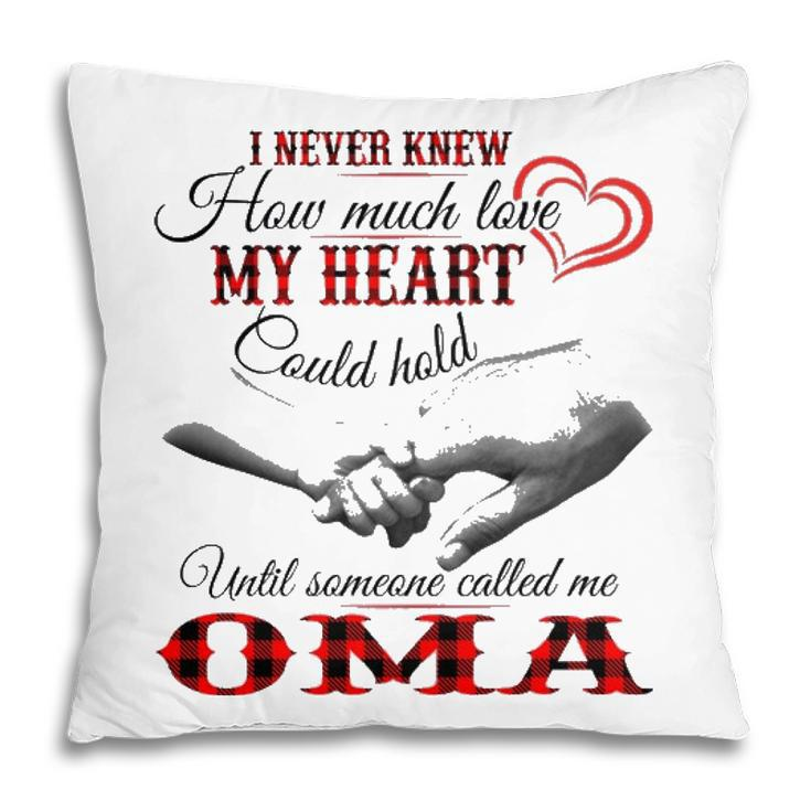 Oma Grandma Gift   Until Someone Called Me Oma Pillow