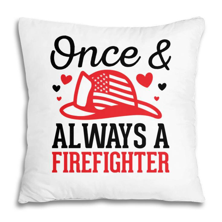 Once And Always A Firefighter Job Title Lovers Pillow